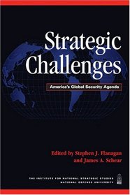 Strategic Challenges: America's Global Security Agenda (National Defense University)