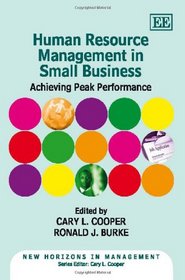 Human Resource Management in Small Business: Achieving Peak Performance (New Horizons in Management Series)
