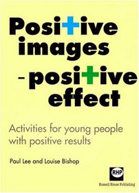 Positive Images- Positive Effect: Activities for Young People With Positive Results