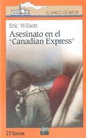 Asesinato en el canadian express/ Murder on the canadian express (El Barco De Vapor) (Spanish Edition)