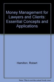 Money Management for Lawyers and Clients Essential Concepts