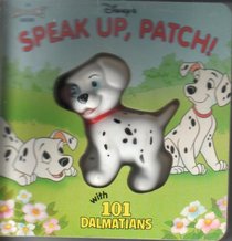 Speak Up, Patch: With One Hundred and One Dalmatians (A Squeeze Me Book Series)