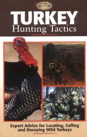 Turkey Hunting Tactics (The Complete Hunter)