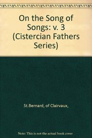 On the Song of Songs III: Sermons 47-66 (Cistercian Fathers Series)