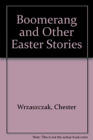 Boomerang and Other Easter Stories