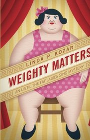 Weighty Matters (Until The Fat Ladies Sing) (Volume 6)