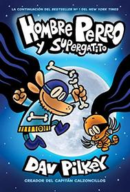 Hombre Perro y Supergatito (Dog Man and Cat Kid) (Spanish Edition)