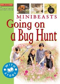 Minibeasts: Going on a Bug Hunt (Science Starters)