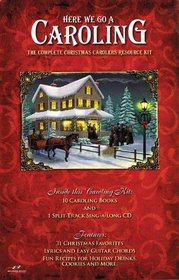 Here We Go A Caroling: The Complete Christmas Carolers Resource Kit (Songbooks and Folios)