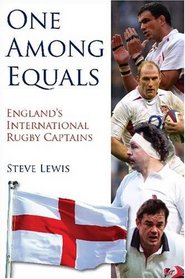 One Among Equals: England's International Rugby Captains