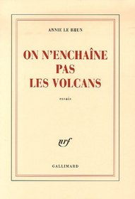 On n'enchaîne pas les volcans (French Edition)