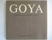 Goya: Caprichos, Desastres, Tauromaquia, Disparates : [exposicion] (Spanish Edition)