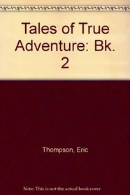 Tales of True Adventure: Bk. 2