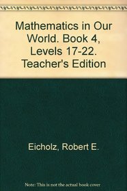 Mathematics in Our World. Book 4, Levels 17-22. Teacher's Edition