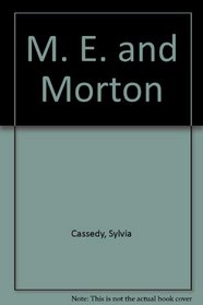 M. E. and Morton