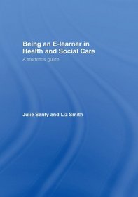 Being an E-learner in Health and Social Care: A Student's Guide