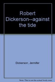 Robert Dickerson--against the tide