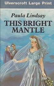This Bright Mantle (Ulverscroft Large Print Series)