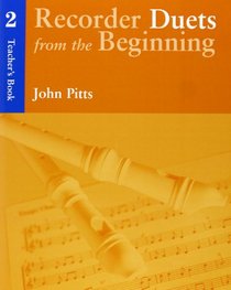 Recorder Duets from the Beginning: Teacher's Book Bk. 2 (Book 2)