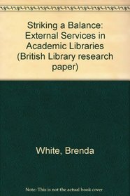 Striking a Balance: External Services in Academic Libraries (British Library research paper)