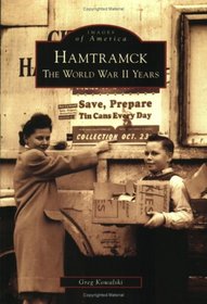Hamtramck:The World War II Years, MI (Images of America (Arcadia Publishing))