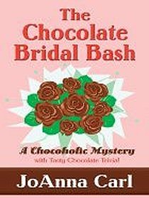 The Chocolate Bridal Bash (Chocoholic, Bk 6)