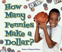How Many Pennies Make a Dollar? (I Like Money Math!)