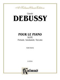 Debussy Pour Le Piano (Piano Solos) (Kalmus Edition)