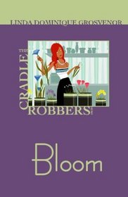 The Cradle Robbers: Bloom (Cradle Robbers Series)