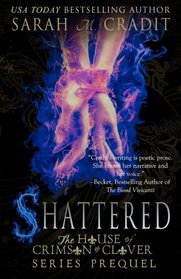 Shattered: The House of Crimson & Clover Series Prequel