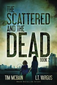 The Scattered and the Dead (Book 2.0): Post Apocalyptic Fiction