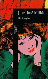 Ella Imagina (Alfaguara Hispanica) (Spanish Edition)