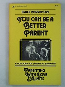 You Can be a Better Parent: A Workbook for Parents