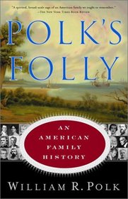 Polk's Folly : An American Family History