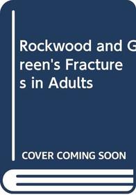 Rockwood and Green's Fractures in Adults (v. 1 & 2)
