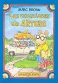 Las vacaciones de Arturo / Arthur's Family Vacation (Spanish Edition)