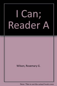 I Can; Reader A