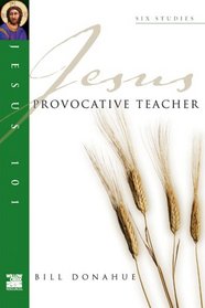 Jesus Provocative Teacher (Jesus 101 Bible Studies)