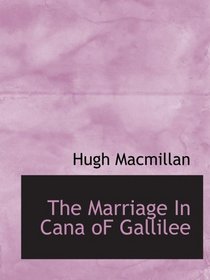 The Marriage In Cana oF Gallilee