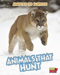 Adapted to Survive: Animals that Hunt