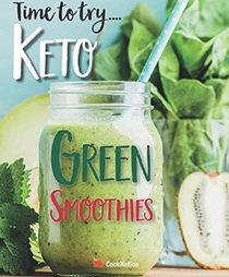 Time to try... Keto Green Smoothies: Delicious Keto smoothies for weight loss, detox & cleanse