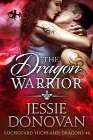 The Dragon Warrior (Lochguard Highland Dragons) (Volume 4)