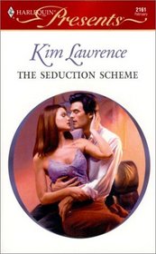 The Seduction Scheme (Harlequin Presents, No 2161)