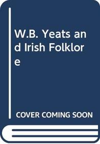 W.B. Yeats and Irish Folklore