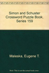 Simon and Schuster Crossword Puzzle Book, Series 159 (Simon & Schuster Crossword Puzzle Book Series)