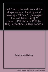 Jack Smith: The written and the diagrammatic : paintings and drawings 1965-77 : [catalogue of an exhibition held at the] Serpentine Gallery, London, 21 January-19 February 1978