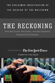 The Reckoning: How Bad Loans, Bad Debt, and Bad Judgment Drowned the Economy (New York Times)
