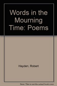Words in the Mourning Time: Poems