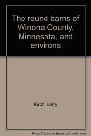 The round barns of Winona County, Minnesota, and environs