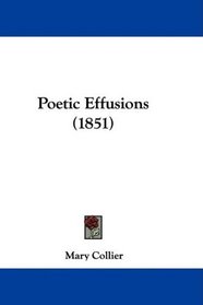 Poetic Effusions (1851)